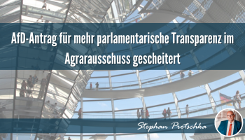 AfD-Antrag für mehr parlamentarische Transparenz im Agrarausschuss gescheitert